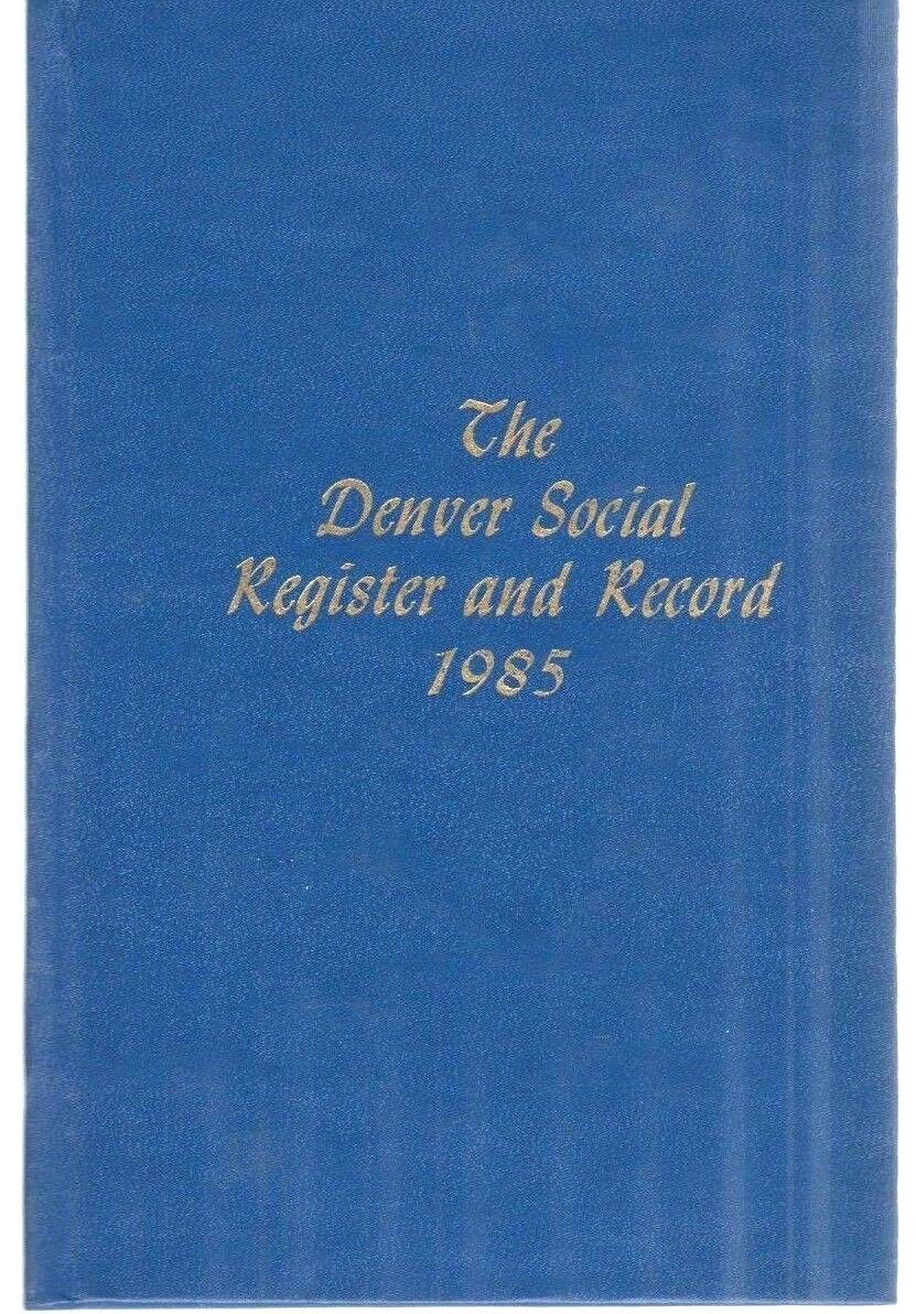 Denver Colorado Social Register-record 1985-residents-marriages-births-memoriam
